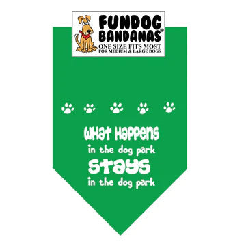 green dog bandana with the text what happens in the dog park stays in the dog park