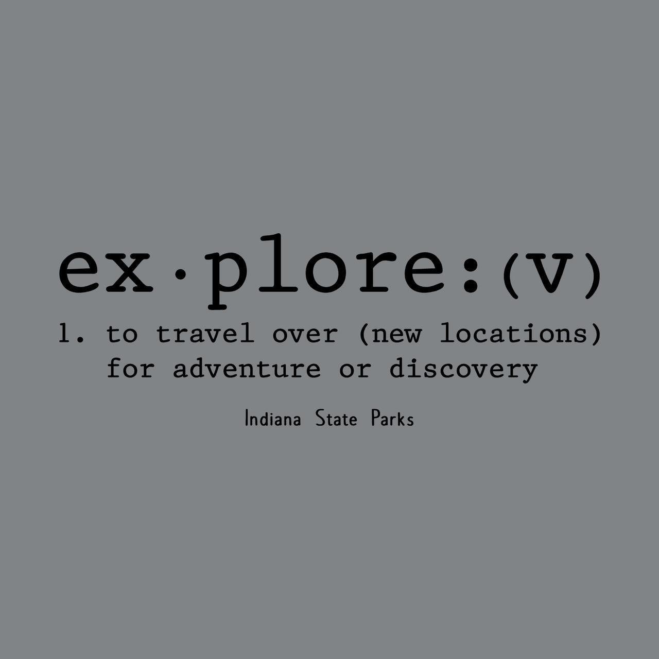 Text definition of 'explore' on a gray background with Indiana State Parks branding.