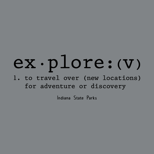 Text definition of 'explore' on a gray background with Indiana State Parks branding.